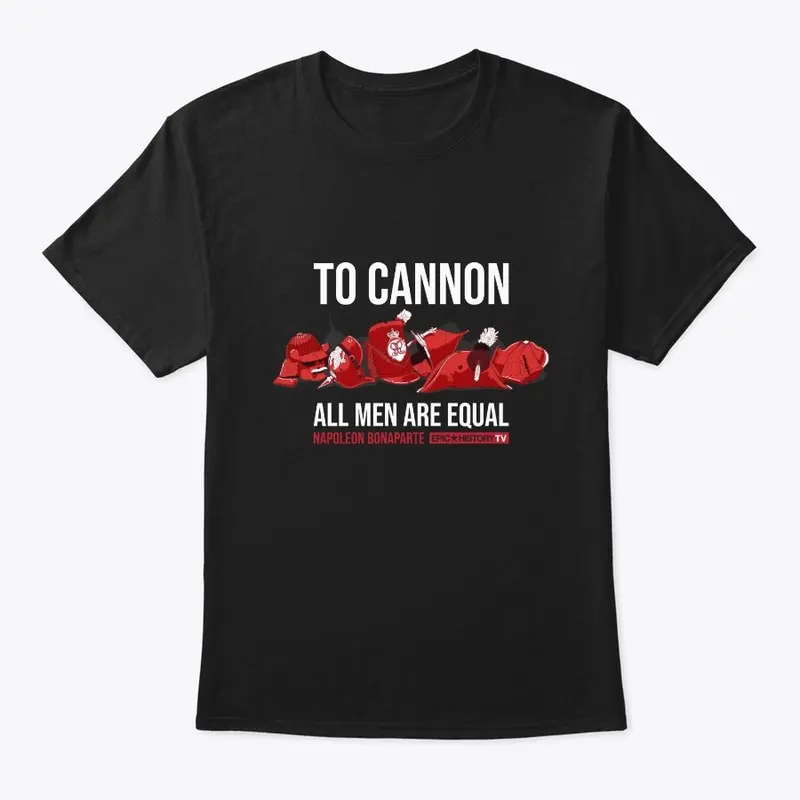 To Cannon Are Equal (Dark)